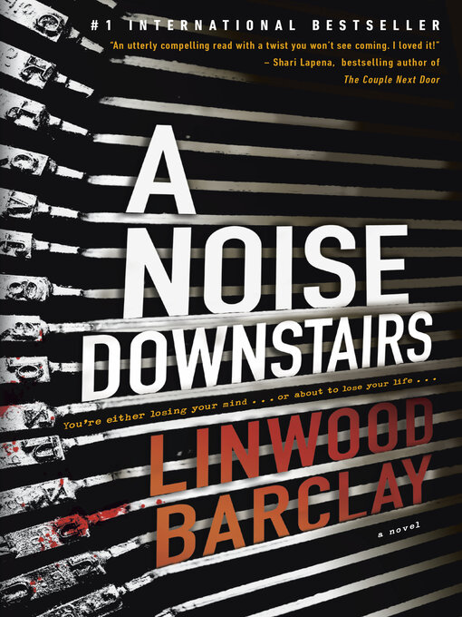 Title details for A Noise Downstairs by Linwood Barclay - Available